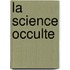 La Science Occulte