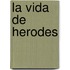 La Vida de Herodes