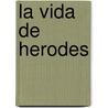 La Vida de Herodes door Tirso de Molina