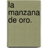 La manzana de oro.