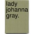Lady Johanna Gray.