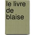 Le Livre de Blaise