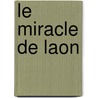 Le Miracle De Laon door Irena Backus