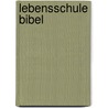 Lebensschule Bibel by Hildegunde Wöller