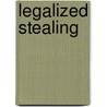Legalized Stealing by Seymour Rauch