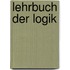 Lehrbuch der Logik