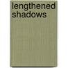 Lengthened Shadows door Roger Kimball