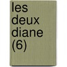 Les Deux Diane (6) door Fils Alexandre Dumas
