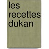 Les Recettes Dukan door Pierre Dukan