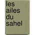 Les ailes du Sahel