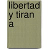 Libertad y Tiran a by Mark R. Levin
