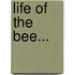 Life of the Bee...