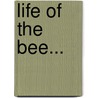 Life of the Bee... door Maurice Maeterlinck