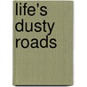 Life's Dusty Roads by Karen Cerio