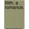 Lilith. A romance. by MacDonald George MacDonald