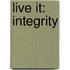 Live It: Integrity