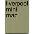 Liverpool Mini Map