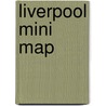 Liverpool Mini Map by Geographers' A-Z. Map Company