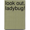 Look Out, Ladybug! door Jack Tickle