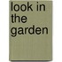 Look in the Garden