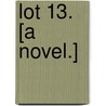 Lot 13. [A novel.] door Dorothea Gerard
