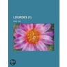 Lourdes (Volume 1) by Émile Zola