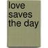 Love Saves the Day