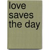 Love Saves the Day door Gwen Cooper