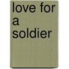 Love for a Soldier door Mary Jane Staples