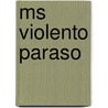 Ms Violento Paraso door Alex nder Obando