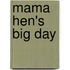 Mama Hen's Big Day