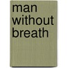 Man Without Breath door Phillip Kerr