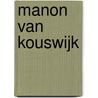 Manon Van Kouswijk by Pravu Mazumdar