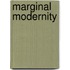 Marginal Modernity