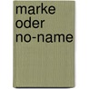 Marke oder No-Name by Verena Vossmann