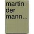 Martin Der Mann...