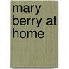 Mary Berry at Home door Mary Berry