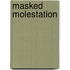 Masked Molestation