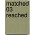 Matched 03 Reached