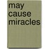 May Cause Miracles