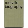 Melville Biography by Hershel Parker