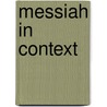 Messiah in Context door Professor Jacob Neusner