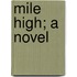 Mile High; a Novel