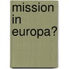 Mission in Europa? by Regina Polak