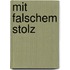 Mit falschem Stolz