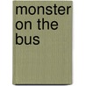Monster on the Bus door Amanda Huneke