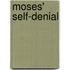Moses' Self-Denial