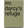 Mr. Darcy's Refuge door Abigail Reynolds