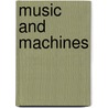 Music And Machines door AlkA N. Korkmaz
