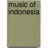 Music Of Indonesia door Frederic P. Miller